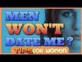 Why Don&#39;t Guys Want To Date Me ?