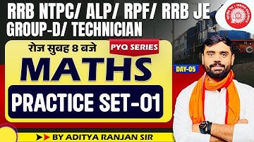 🔴Railway Exams 2024 || Practice Set 01🔥RAILWAY MATHS PYQ SERIES || BY ADITYA RANJAN SIR #railway