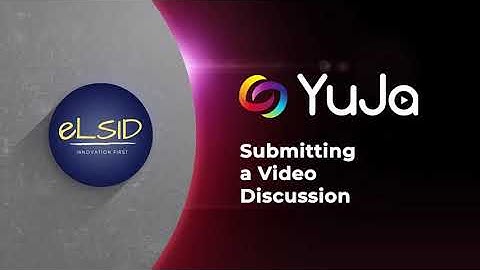 YuJa Basics for Students | Submitting a Video Discussion
