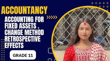 Class11||Depreciation||Change Method with Retrospective effect||Accountancy||NEB