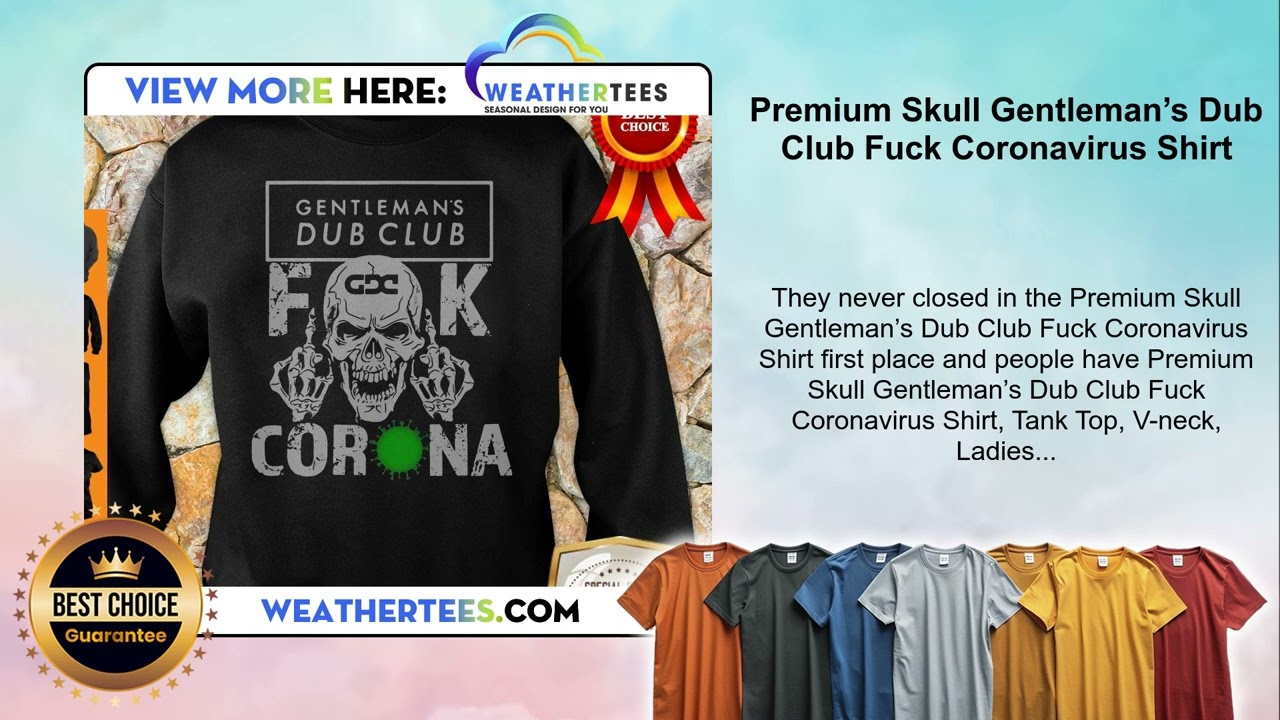 Premium Skull Gentleman’s Dub Club Fuck Coronavirus Shirt