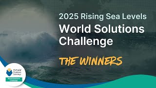World Solutions Challenge 2025 Winners: RISING SEA LEVELS