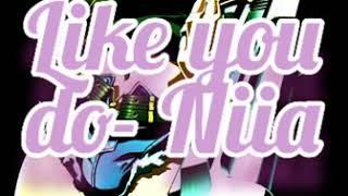 Like you do 💥NIGHTCORE💥 (Niia)