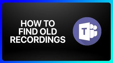 How To Find Old Recordings In Microsoft Teams Tutorial