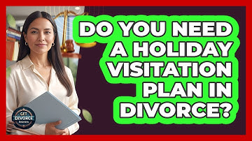 Do You Need A Holiday Visitation Plan In Divorce?
