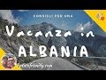 VACANZE IN ALBANIA: consigli e informazioni tante immagini