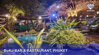 BoKo Bar&Restaurant , Phuket Thailand | 4K HDR | HIDDEN GEMS