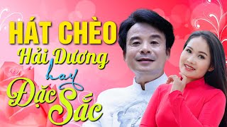 Hát Chèo Hay Nhất Hải Dương | Song ca hát chèo NSUT Hồng Tươi, NS Sông Thương nhà hát chèo Hải Dương
