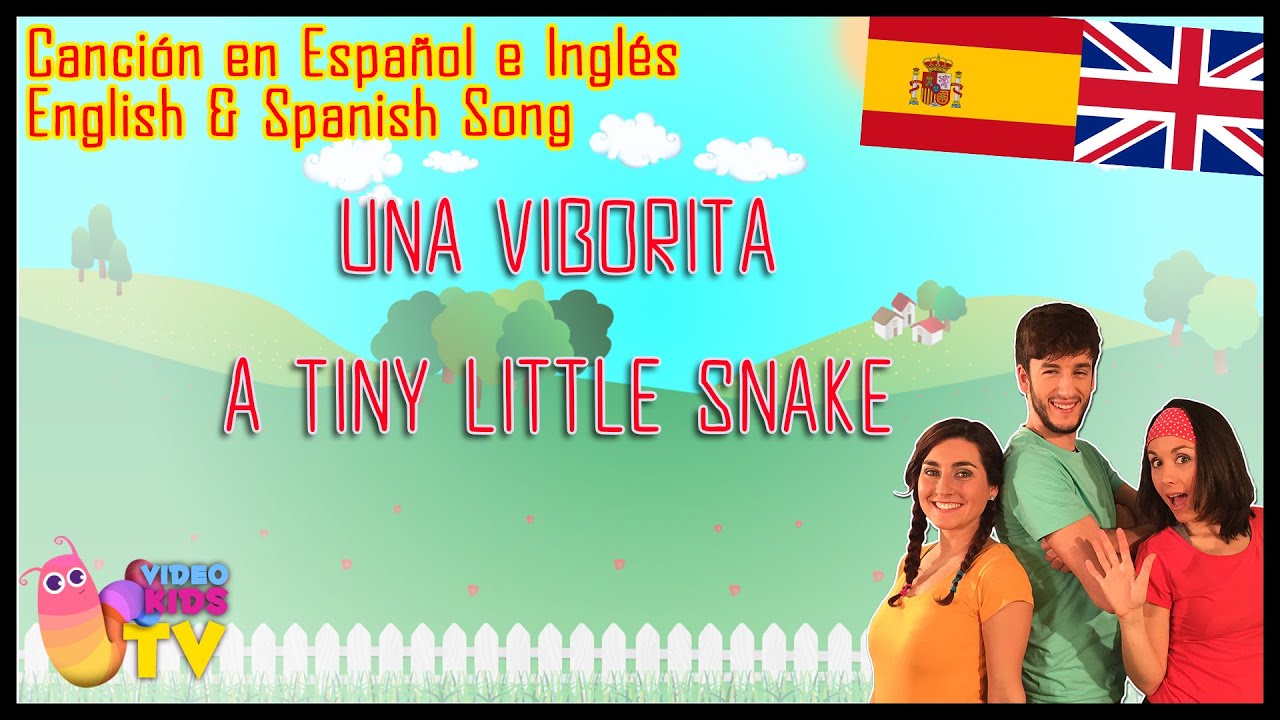Cancion En Espanol E Ingles Una Viborita A Tiny Little