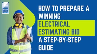 How to Prepare a Winning Electrical Estimating Bid: A Step by Step Guide