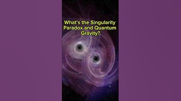 What’s the Singularity Paradox and Quantum Gravity? #singularity #gravity #quantumgravity