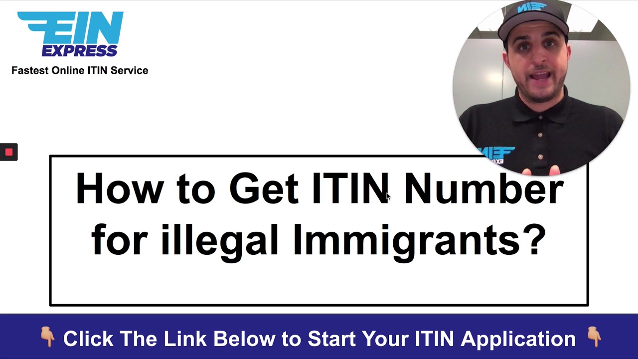 How Do Illegal Immigrants Get An Itin Number?