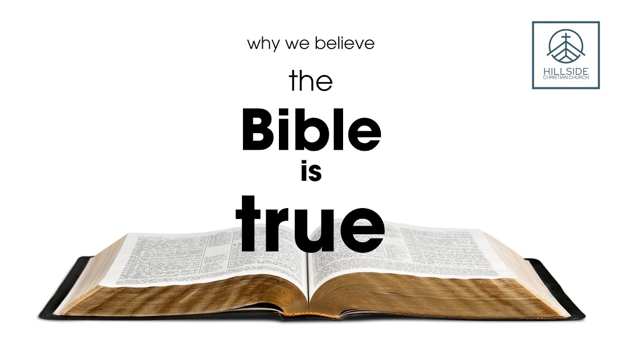 Why We Believe the Bible is True - Hillside Christian Church - YouTube