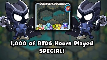 I Have just gone over 1,000 hours played on BTD6! - Sunken columns CHIMPS - BTD6 LIVE