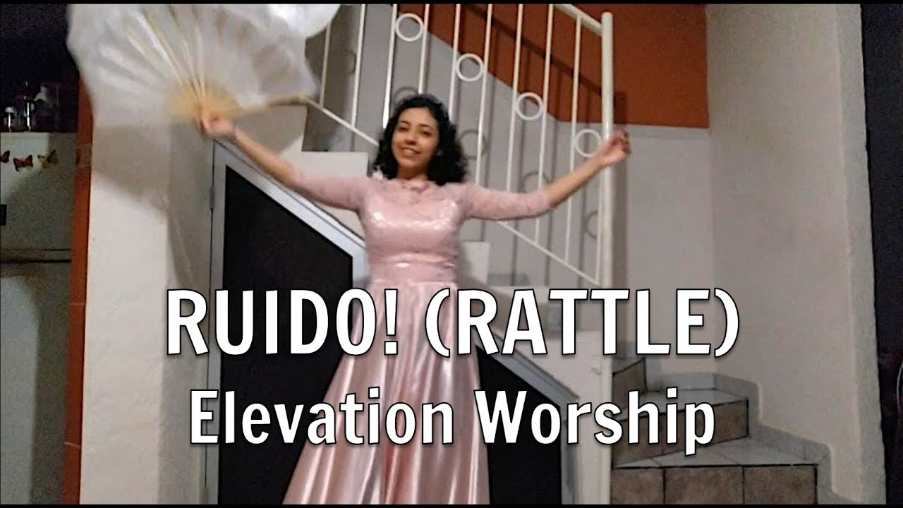 Danza Cristiana “RUIDO! (RATTLE)” Elevation Worship YouTube