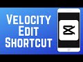 How to Do Velocity Edits Automatically with CapCut