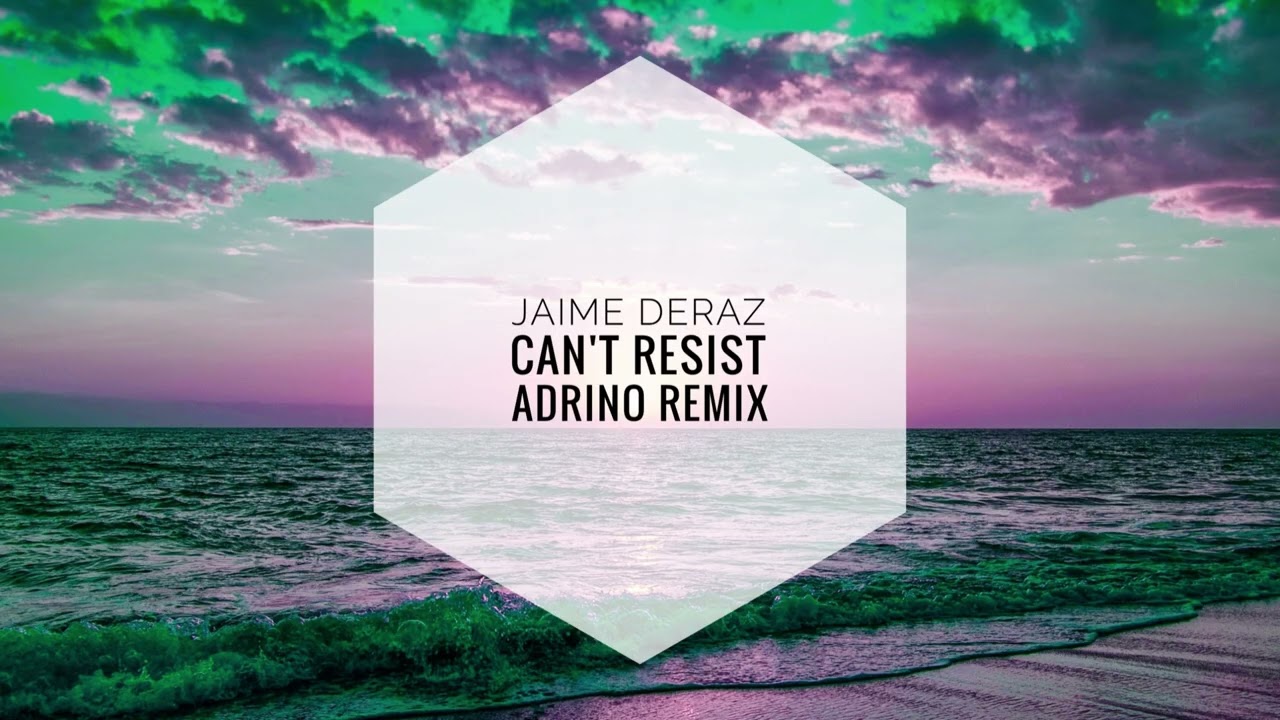 Can't Resist - Adrino Remix