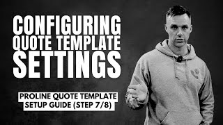 Configuring Quote Template Settings | Step 7 | ProLine Quote Template Setup Guide (8-Step)