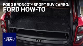 Ford Bronco™ Sport SUV Cargo Management System | Ford How-To | Ford