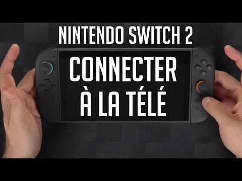 Comment connecter la Nintendo Switch 2 à la télévision