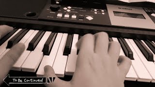 To be continued on piano...