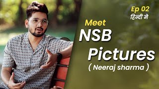 Meet @nsbpictures | Life journey | Photography career complete guidance