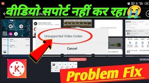 unsupported video codec kinemaster problem fix ! kinemaster me video support nahi kar raha