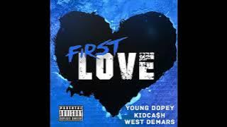 Young Dopey & KidCa$h - FIRST LOVE (Featuring : West Demars )