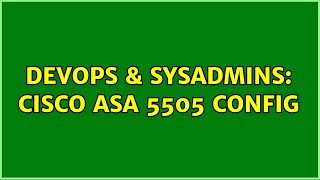 DevOps & SysAdmins: Cisco ASA 5505 config