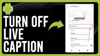 How to Turn Off Live Caption on Android Phone (A Step-by-Step Guide)
