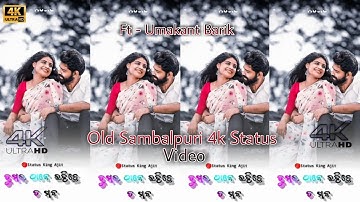 🥀 Umakant Barik !! Old Sambalpuri Song 4k full screen status video ❣️💫🥀Tumar Thane Rahi6e ta Mana !!