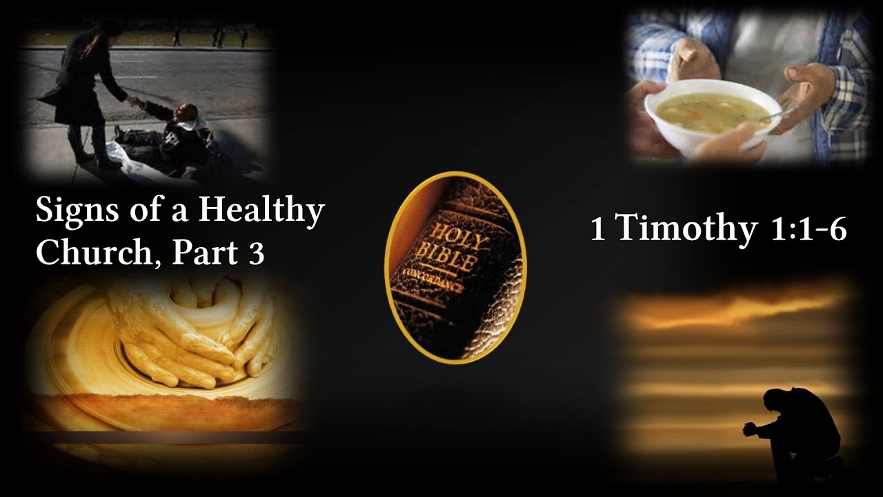 Signs of a Healthy Church, Part 3 | 1 Timothy 1:1-6