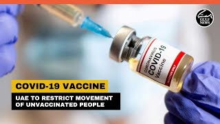 COVID-19: UAE could restrict movement of unvaccinated people
