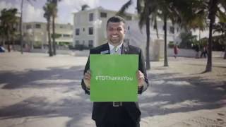 We turned banking into thanking #TDThanksYou
