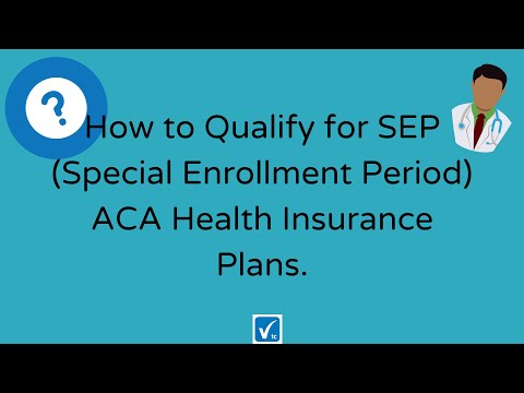 How To Qualify for SEP (Special Enrollment Period) ACA Health Insurance Plans.