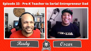 Podcast Ep.33 - Pre-K Teacher to Serial Entrepreneur Dad - Oscar Weston by Rudy Banks 116 views 3 years ago 1 hour, 55 minutes