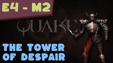 Quake E4M2 - The Tower of Despair [ NO COMMENTARY ]