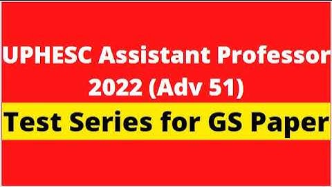 Important Announcement | UPHESC Assistant Professor 2022 (Adv 51) | GS Paper | India@75