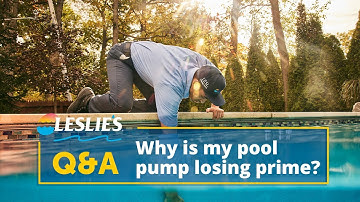 Q&A: Why is My Pool Pump Losing Prime? | Leslie