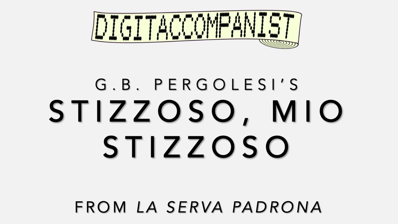 Stizzoso, mio stizzoso – Digital Accompaniment