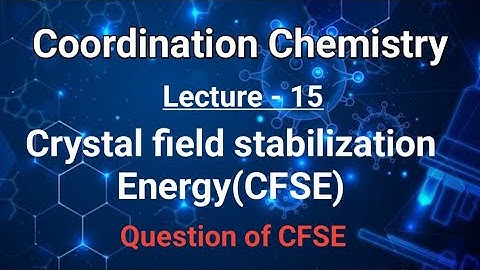 Crystal field stabilization Energy part -3 | Question of CFSE