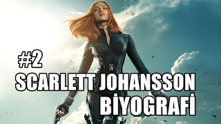 Ünlü Biyografileri #2 - Scarlett Johansson Kimdir ?