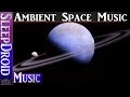 ♫ Sleep Music: Ambient Space Music. Relaxing Ambient Background Music. Meditation Music 10 hours