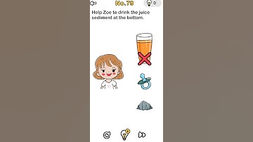 Help zoe to drink the juice sediment at the bottom brain out level 79