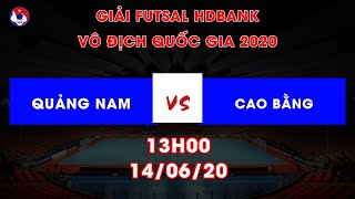 Trực tiếp | Quảng Nam - Cao Bằng | Futsal HDBank VĐQG 2020 | VFF Channel