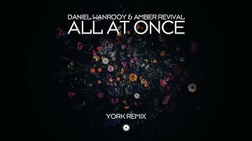 Daniel Wanrooy & Amber Revival - All At Once (York Remix)