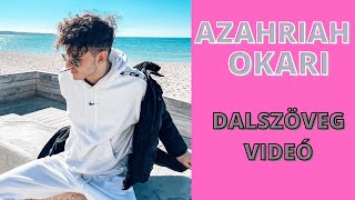 Video thumbnail of "Azahriah - Okari Dalszöveggel (Lyrics Videó)"