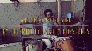 “Another Drinking Song” by the MIGHTY MIGHTY BOSSTONES : drum cover