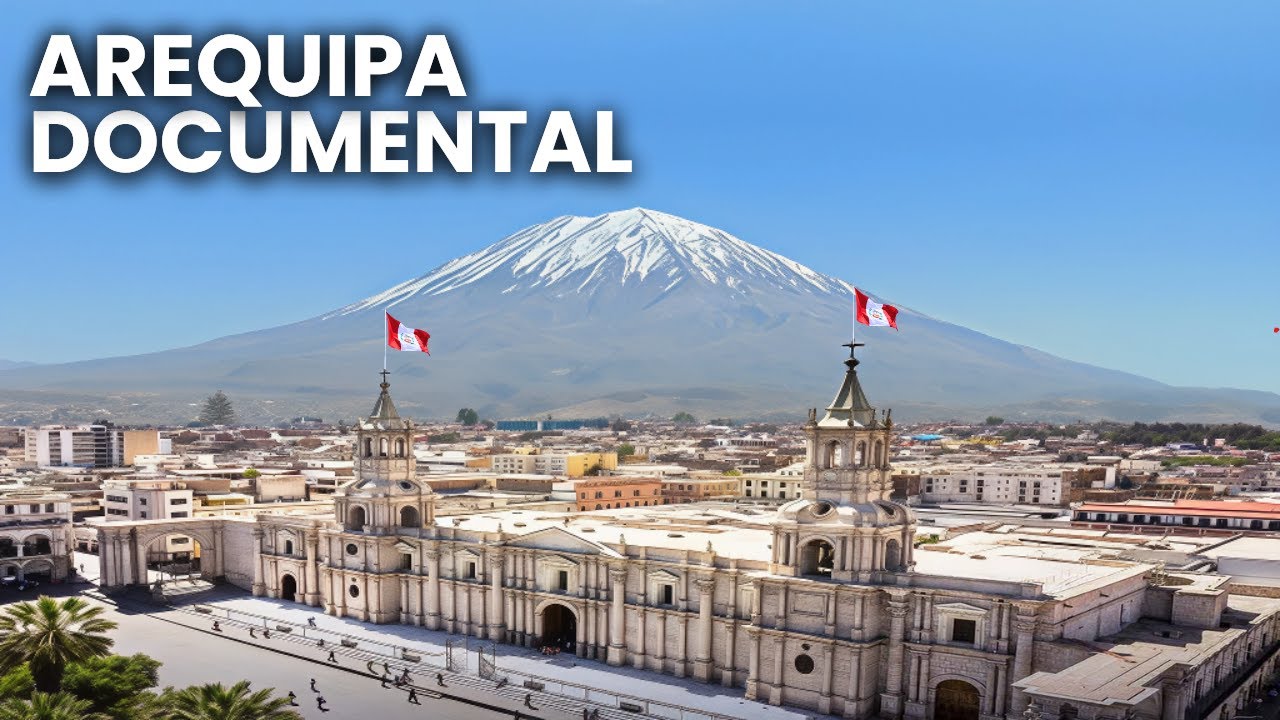 Arequipa, Perú: Tierra de Volcanes, Cañores y Nevados - Documental Completo