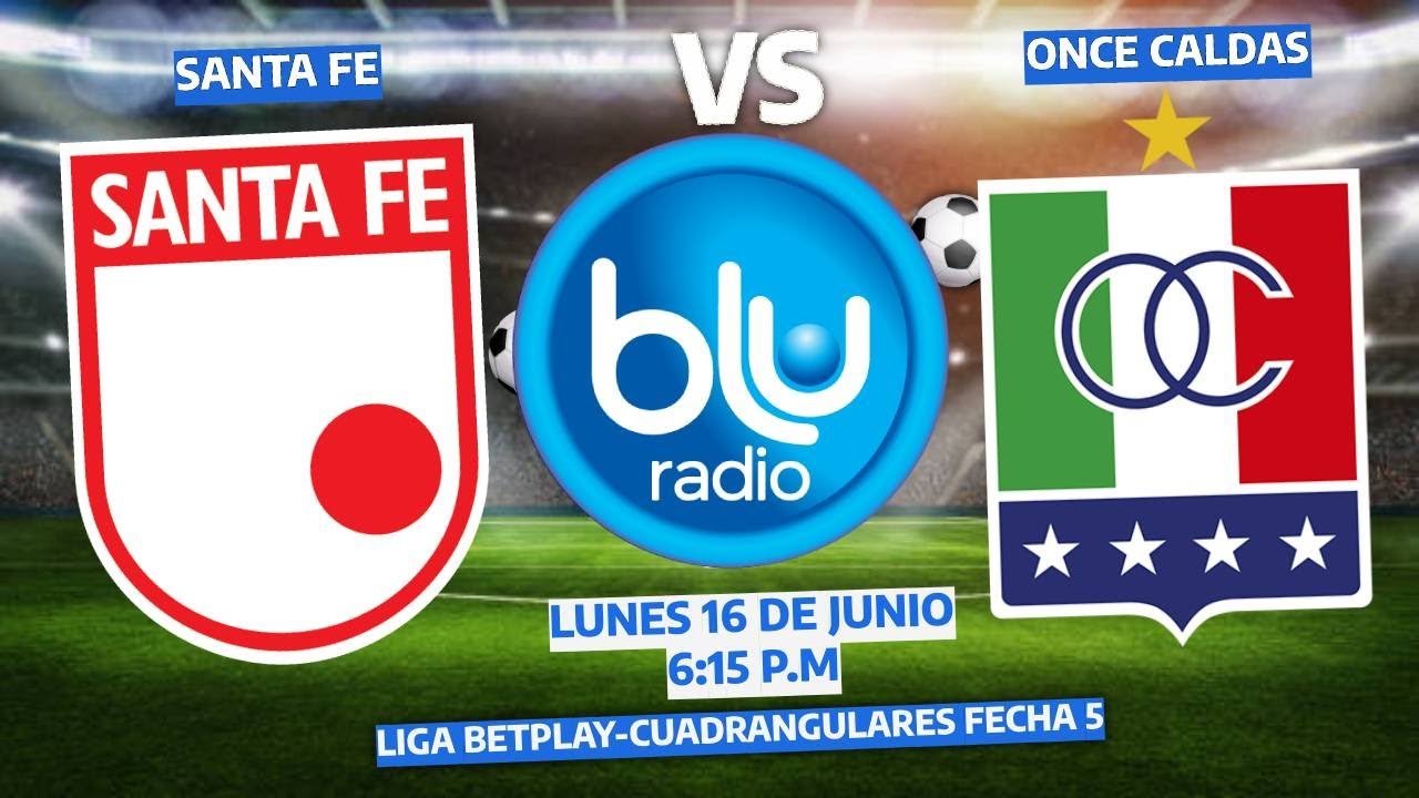 🔴 EN VIVO 🔴SANTA FE VS ONCE CALDAS |FUTBOL COLOMBIANO | CUADRANGULARES ...